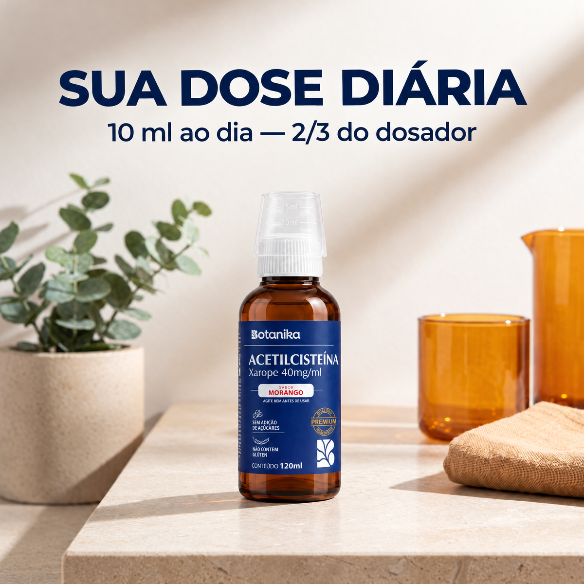 Acetilcisteína Xarope Botanika — sua dose diária: 10 ml ao dia